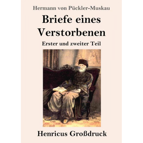 Hermann Pückler-Muskau - Briefe eines Verstorbenen (Großdruck)