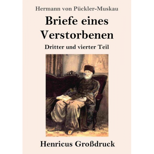 Hermann Pückler-Muskau - Briefe eines Verstorbenen (Großdruck)