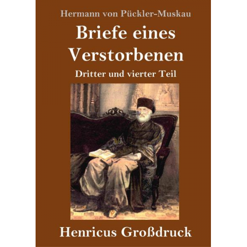 Hermann Pückler-Muskau - Briefe eines Verstorbenen (Großdruck)