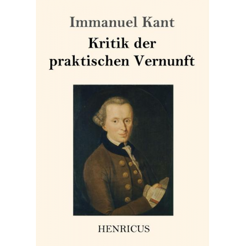 Immanuel Kant - Kritik der praktischen Vernunft