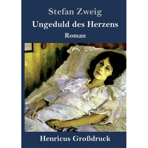 Stefan Zweig - Ungeduld des Herzens (Großdruck)