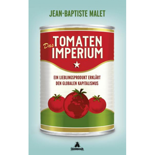 Jean-Baptiste Malet - Das Tomatenimperium