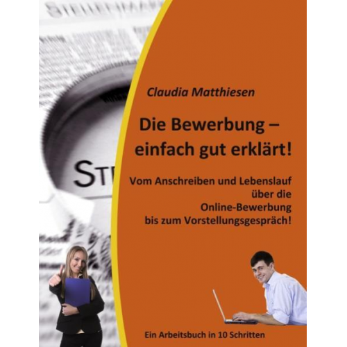 Claudia Matthiesen - Die Bewerbung – einfach gut erklärt!