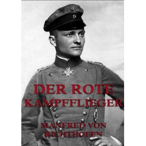 Manfred Richthofen - Der rote Kampfflieger