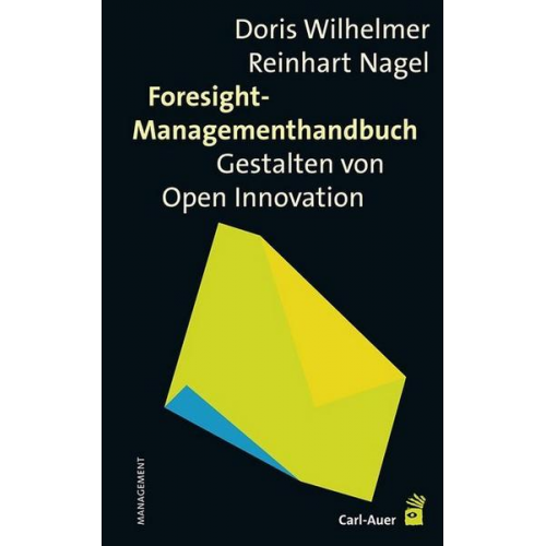 Doris Wilhelmer & Reinhart Nagel - Foresight-Managementhandbuch