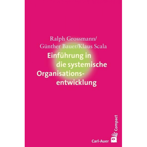 Ralph Grossmann & Günther Bauer & Klaus Scala - Einführung in die systemische Organisationsentwicklung