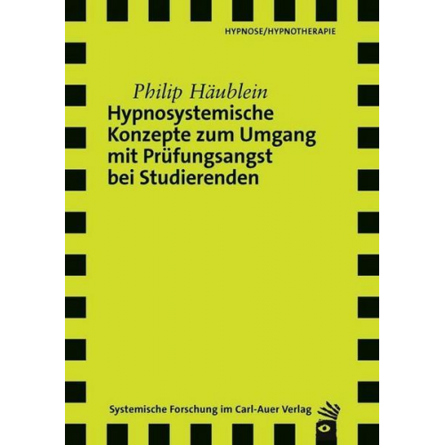 Philip Häublein - Hypnosystemische Konzepte zum Umgang mit Prüfungsangst bei Studierenden