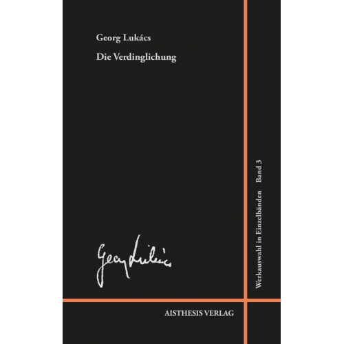 Georg Lukács - Die Verdinglichung und das Bewußtsein des Proletariats