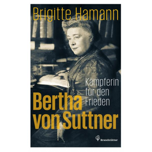 Brigitte Hamann - Bertha von Suttner