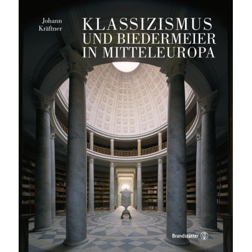 Johann Kräftner - Klassizismus und Biedermeier in Mitteleuropa