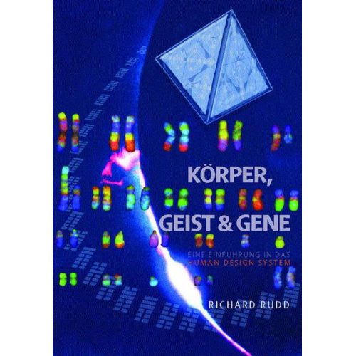 Richard Rudd - Körper, Geist & Gene