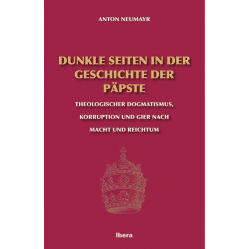 Anton Neumayr - Dunkle Seiten in der Geschichte der Päpste