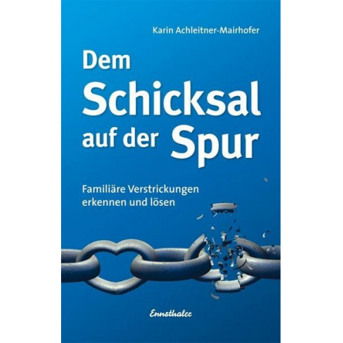 Karin Achleitner-Mairhofer - Dem Schicksal auf der Spur