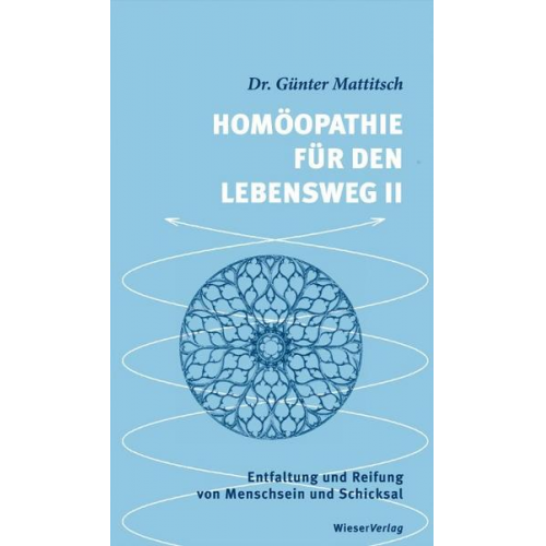 Günter Mattitsch - Homöopathie für den Lebensweg II