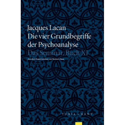 Jacques Lacan - Die vier Grundbegriffe der Psychoanalyse