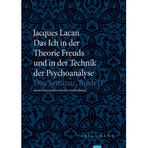 Jacques Lacan - Das Ich in der Theorie Freuds und in der Technik der Psychoanalyse