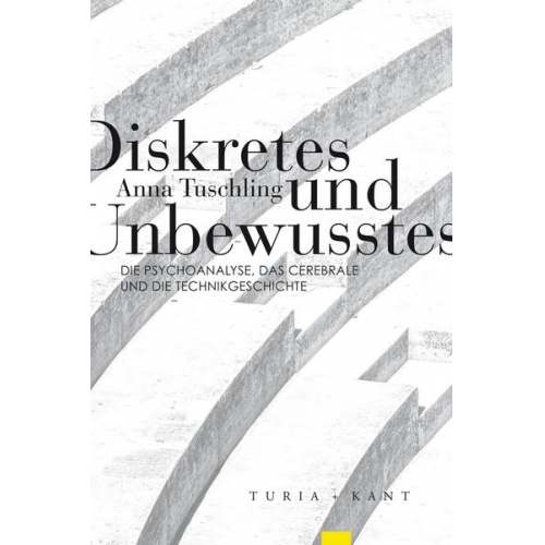 Anna Tuschling - Diskretes und Unbewusstes