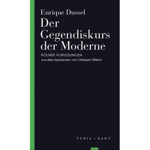 Enrique Dussel - Der Gegendiskurs der Moderne