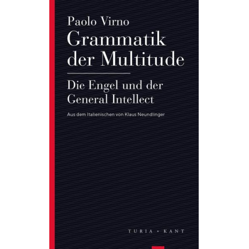 Paolo Virno - Grammatik der Multitude / Die Engel und der General Intellect