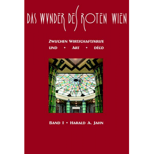 Harald A. Jahn - Das Wunder des Roten Wien / Das Wunder des Roten Wien