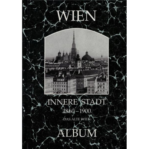 Helfried Seemann & Christian Lunzer - Wien, Innere Stadt 1860-1900