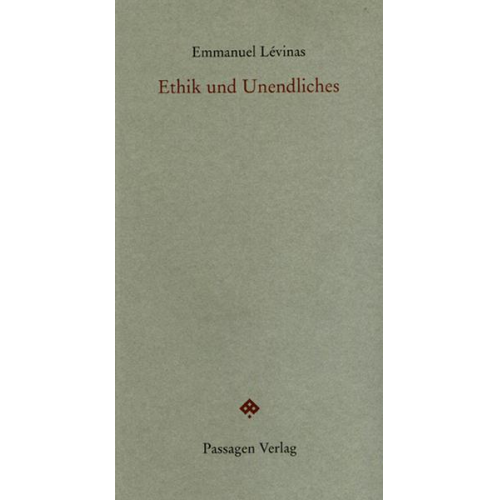 Emmanuel Levinas - Ethik und Unendliches