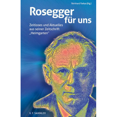 Peter Rosegger - Rosegger für uns