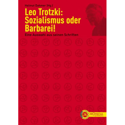 Leo Trotzki - Leo Trotzki: Sozialismus oder Barbarei!