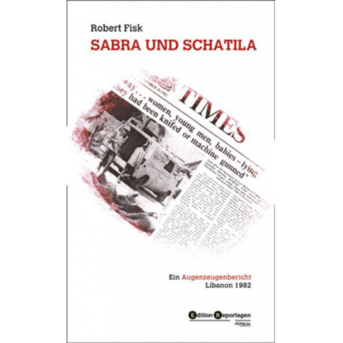 Robert Fisk - Sabra und Schatila