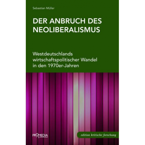 Sebastian Müller - Der Anbruch des Neoliberalismus