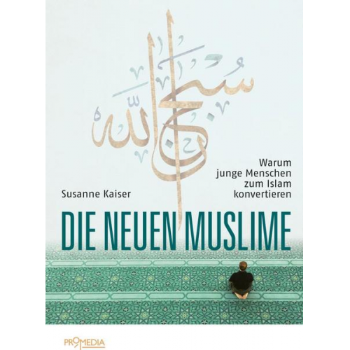 Susanne Kaiser - Die neuen Muslime