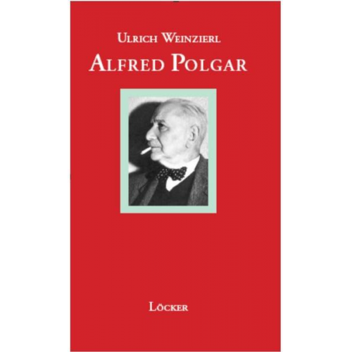 Ulrich Weinzierl - Alfred Polgar