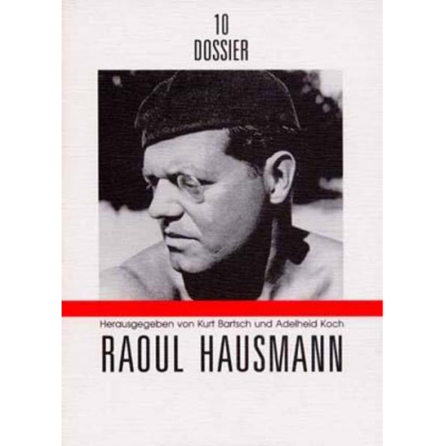 Kurt Bartsch & Adelheid Koch - Dossier 10. Raoul Hausmann