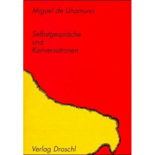 Miguel de Unamuno - Selbstgespräche und Konversationen