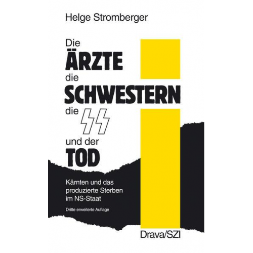 Helge Stromberger - Die Ärzte, die Schwestern, die SS und der Tod