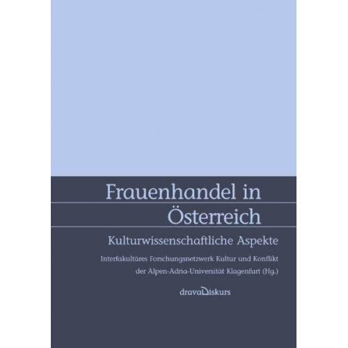 Jacob Guggenheimer & Kirstin Mertlisch & Viktorija Ratković & Esther Schmidt - Frauenhandel in Österreich