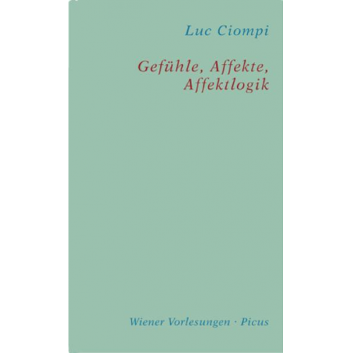 Luc Ciompi - Gefühle, Affekte, Affektlogik