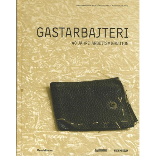 Hakan Gürses & Cornelia Kogoj & Sylvia Mattl - Gastarbajteri