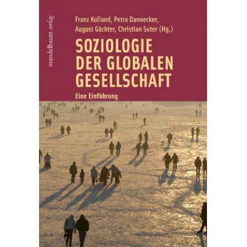 Franz Kolland & August Gächter & Petra Dannecker - Soziologie der globalen Gesellschaft