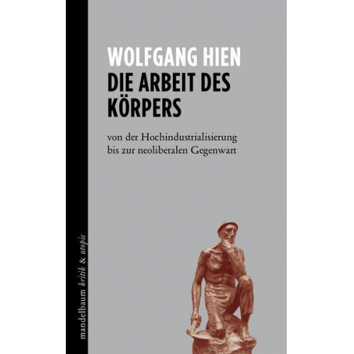 Wolfgang Hien - Die Arbeit des Körpers