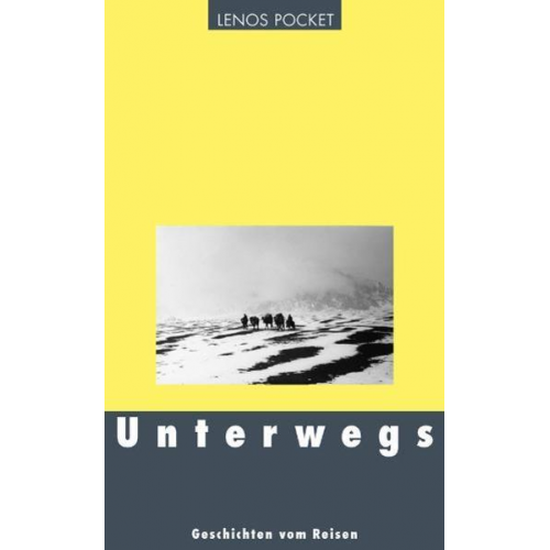 Lina Bögli & Nicolas Bouvier & Blaise Cendrars & Ella Maillart & Annemarie Schwarzenbach - Unterwegs