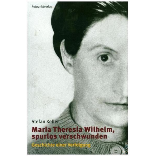 Stefan Keller - Maria Theresia Wilhelm - spurlos verschwunden