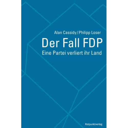 Alan Cassidy & Philipp Loser - Der Fall FDP