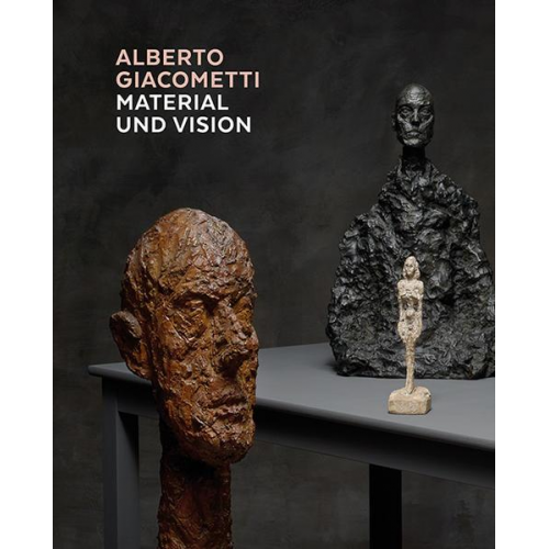 Alberto Giacometti – Material und Vision