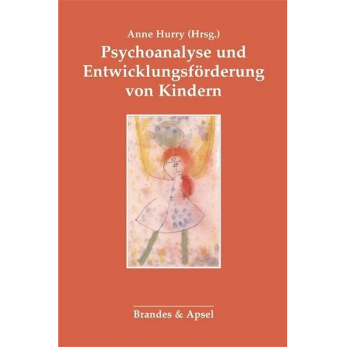 Anne Hurry - Psychoanalyse und Entwicklungsförderung von Kindern