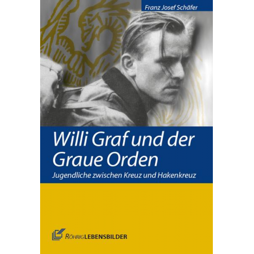 Franz Josef Schäfer - Willi Graf und der Graue Orden