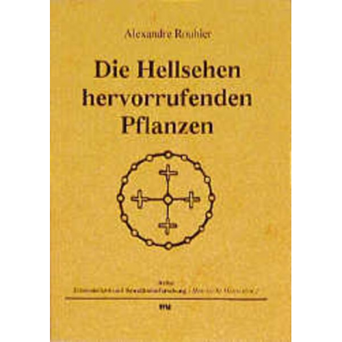 Alexandre Rouhier - Die Hellsehen hervorrufenden Pflanzen