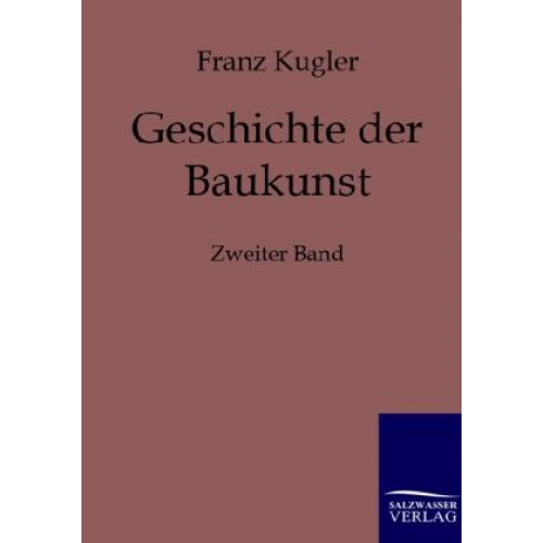 Franz Kugler - Geschichte der Baukunst