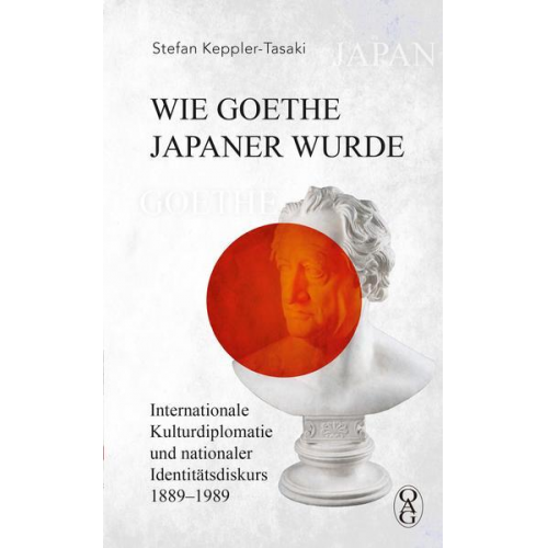 Stefan Keppler-Tasaki - Wie Goethe Japaner wurde