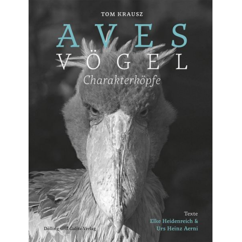 Urs Heinz Aerni & Elke Heidenreich - Aves   Vögel. Charakterköpfe